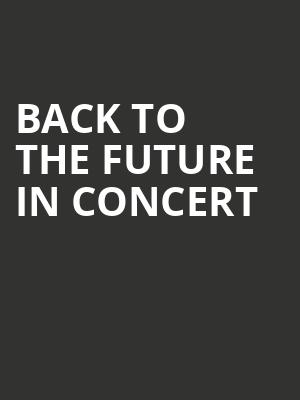 Back to the Future In Concert Poster