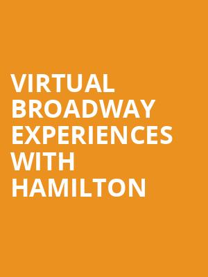 Virtual Broadway Experiences with HAMILTON, Virtual Experiences for Montreal, Montreal