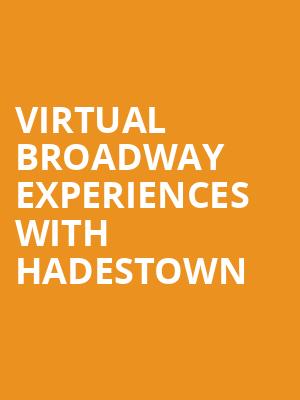 Virtual Broadway Experiences with HADESTOWN, Virtual Experiences for Montreal, Montreal