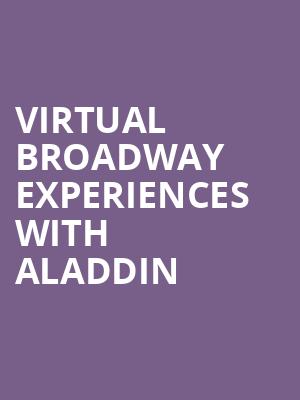 Virtual Broadway Experiences with ALADDIN, Virtual Experiences for Montreal, Montreal