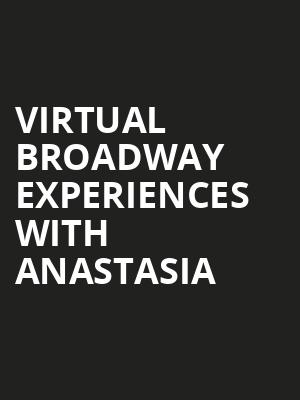 Virtual Broadway Experiences with ANASTASIA, Virtual Experiences for Montreal, Montreal