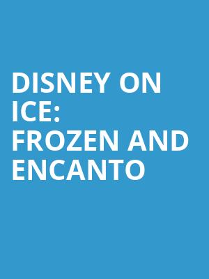Disney On Ice Frozen and Encanto, Centre Bell, Montreal