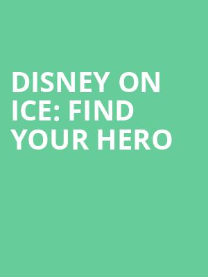 Disney On Ice Find Your Hero, Centre Bell, Montreal