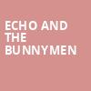 Echo and The Bunnymen, Corona Theatre, Montreal
